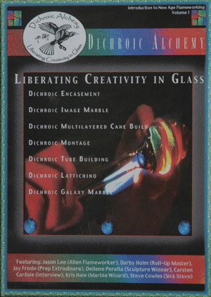 Introduction to New Age Flameworking, Volume 1 - a DVD by Dichroic Alchemy