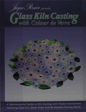 Glass Kiln Casting with Colour de Verre, by Jayne Persico