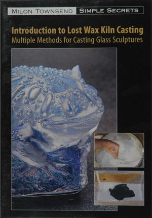 Introduction to Lost Wax Kiln Casting - a DVD by Milon Townsend